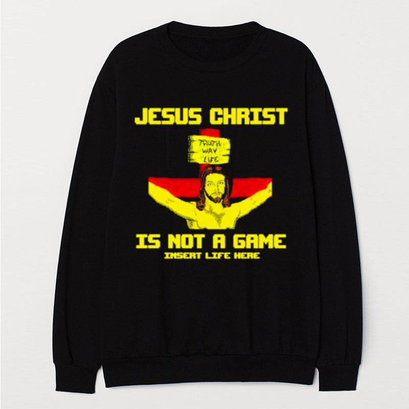 Jesus Christ Is Not A Game T-Shirt Unisex