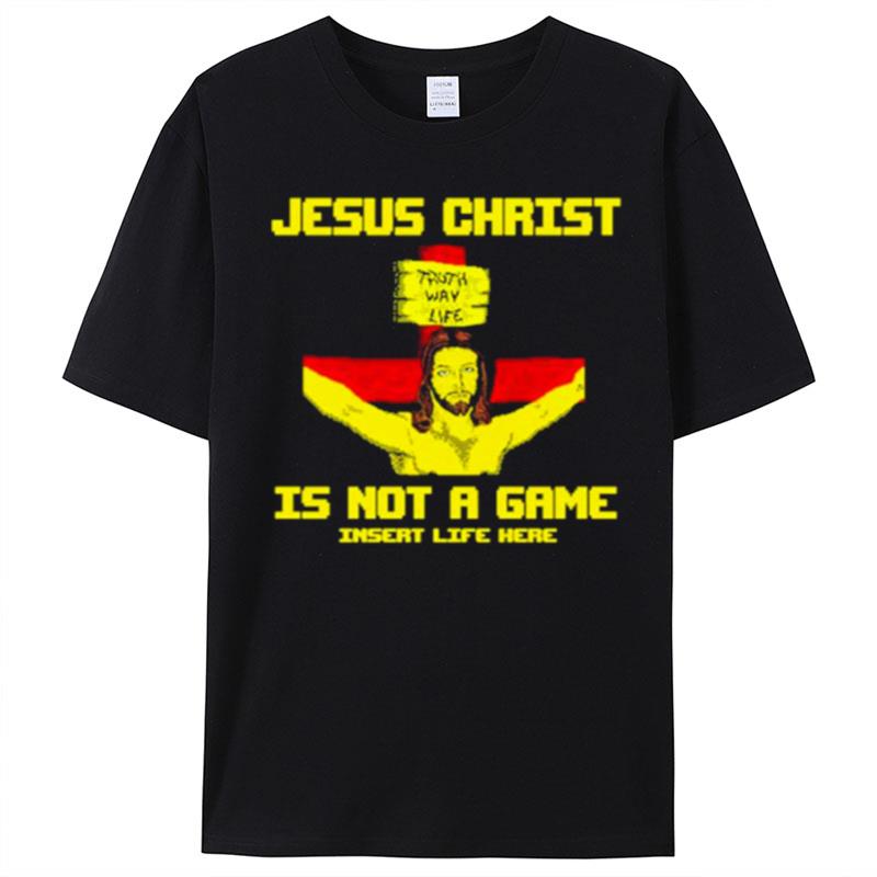 Jesus Christ Is Not A Game T-Shirt Unisex