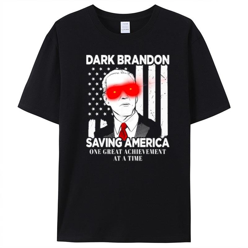 Joe Biden Dark Brandon Saving America One Great Achievement At A Time Usa Flag T-Shirt Unisex