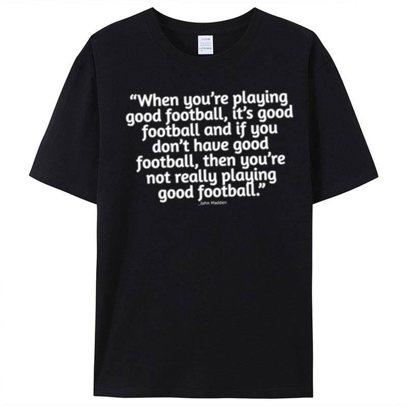 John Madden Quotes John Madden Inspirational T-Shirt Unisex