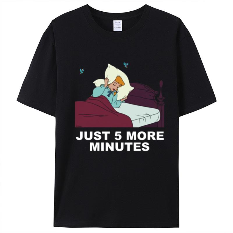 Just 5 More Minutes Cinderella T-Shirt Unisex