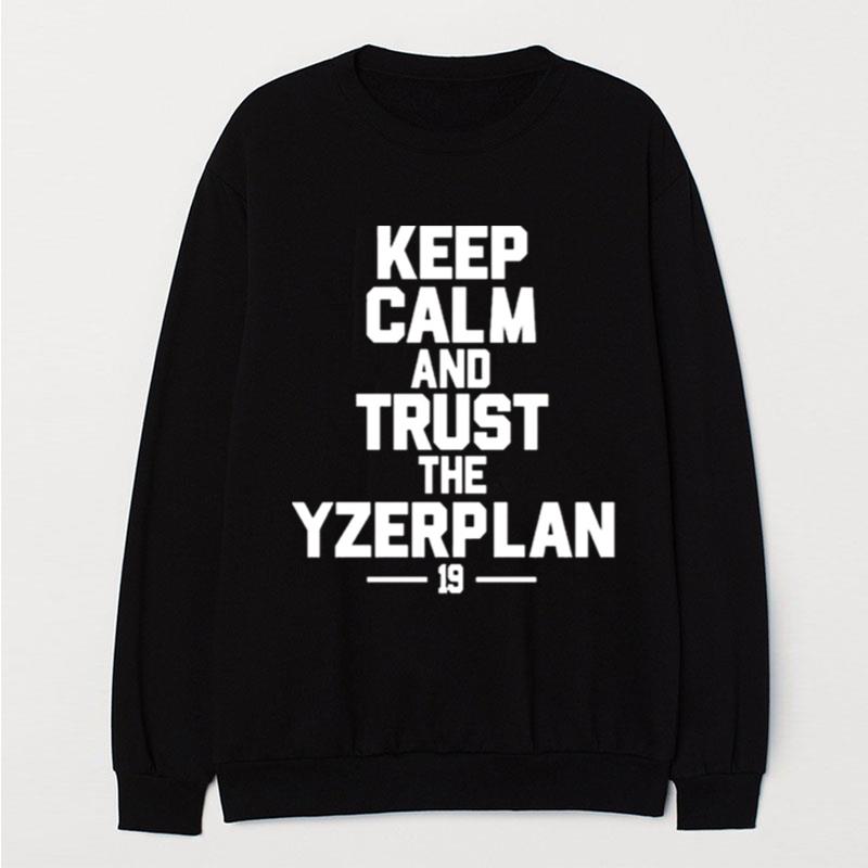 Keep Calm And Trust The Yzerplan 19 T-Shirt Unisex