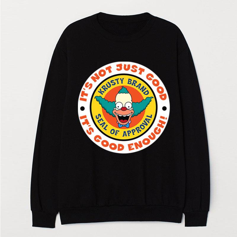 Krusty Brand Seal It's Not Just Good It's Good Enough Seal Of Approval Simpson Clown T-Shirt Unisex