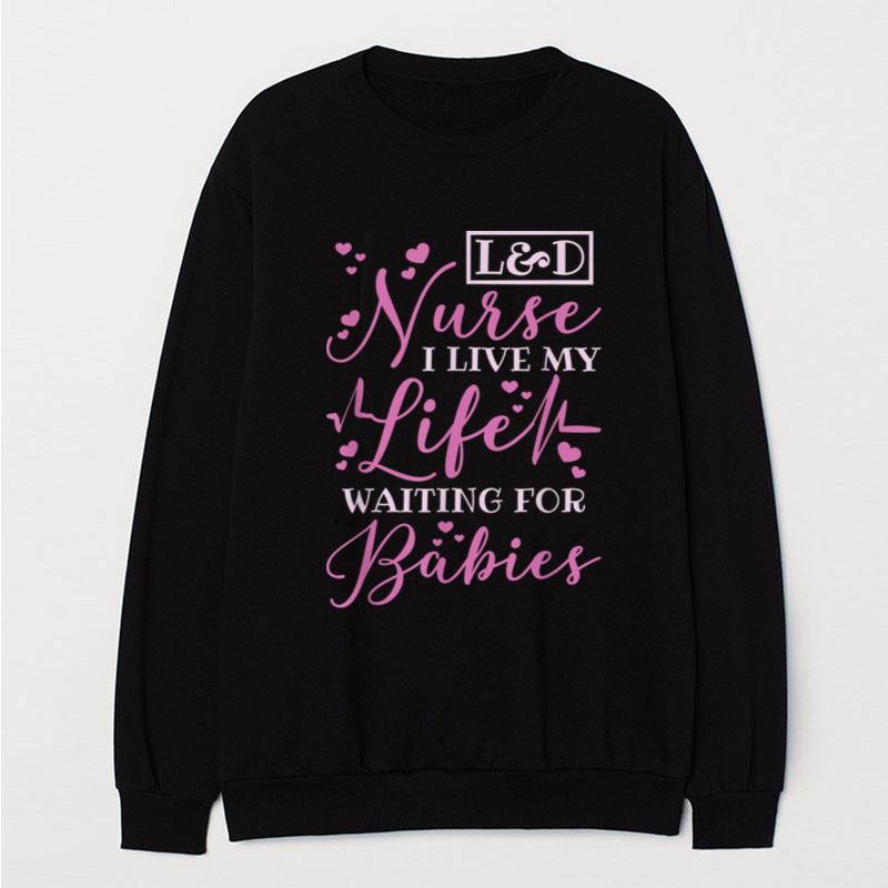 Labor And Delivery Nurse Ld And L&D Delivery Nursing T-Shirt Unisex