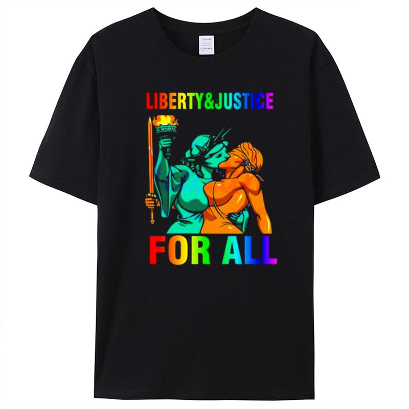 Liberty N Justice For All Lesbian Kissing Statue Of Liberty T-Shirt Unisex