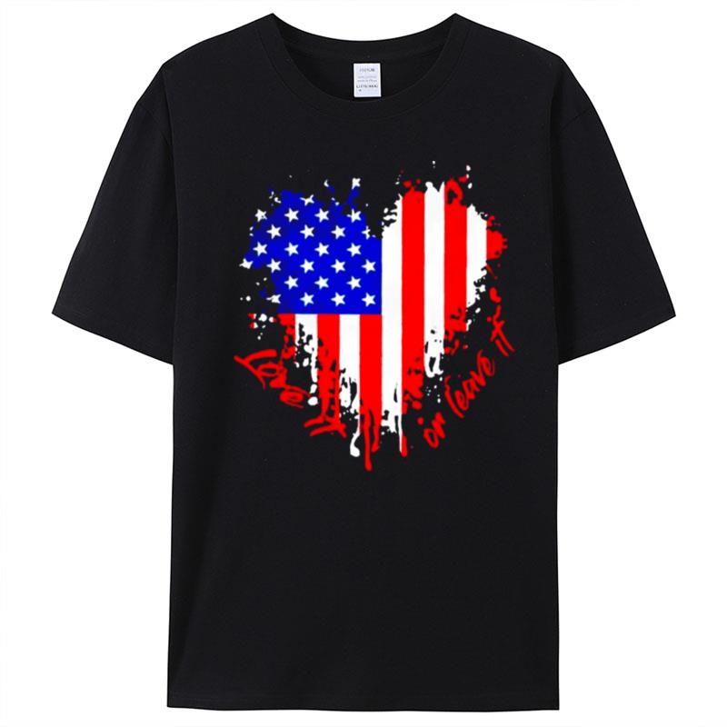 Love It Or Leave It American Flag T-Shirt Unisex