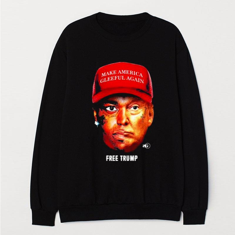 Make America Gleeful Again Free Trump T-Shirt Unisex