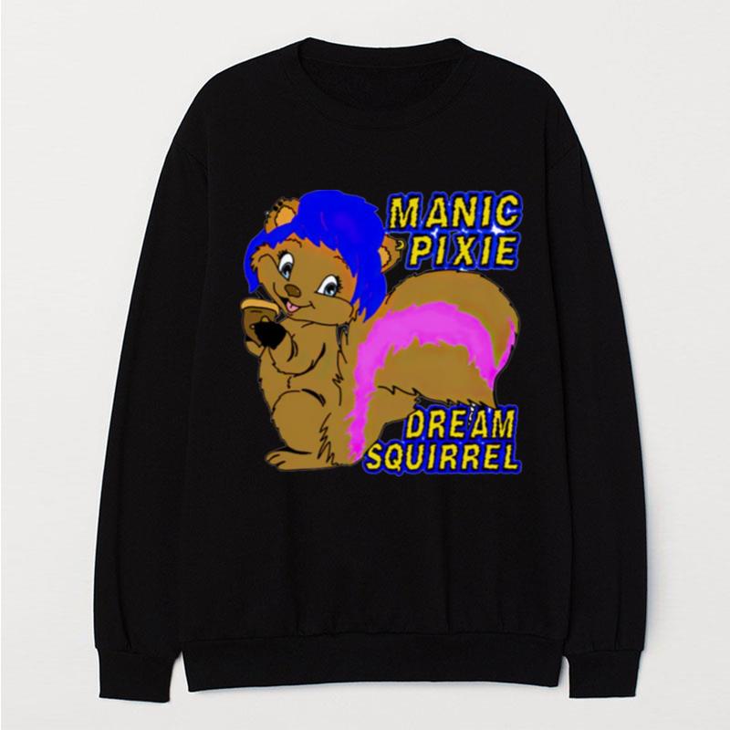 Manic Pixie Dream Squirrel T-Shirt Unisex