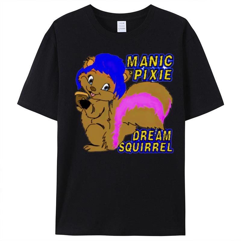 Manic Pixie Dream Squirrel T-Shirt Unisex