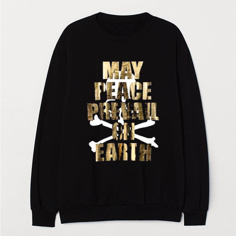 May Peace Prevail On Earth T-Shirt Unisex