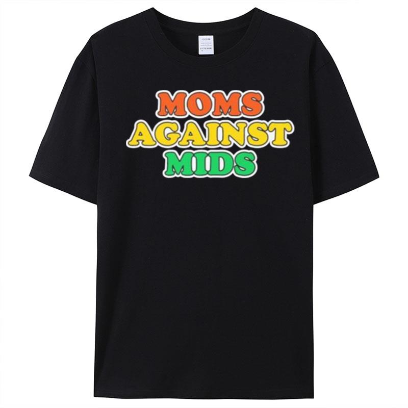 Moms Against Mids T-Shirt Unisex