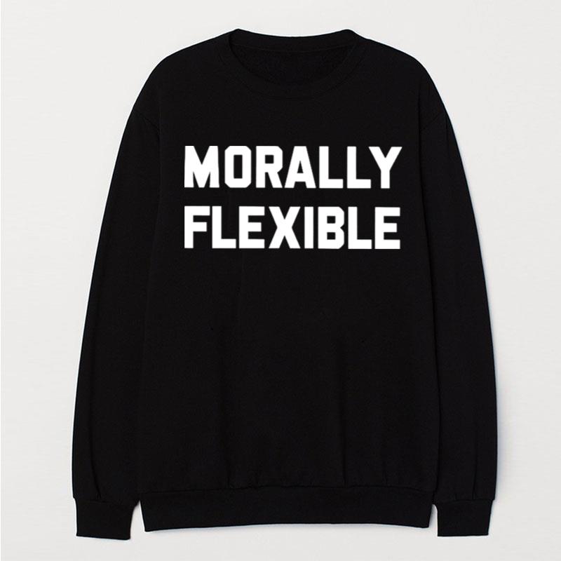 Morally Flexible T-Shirt Unisex