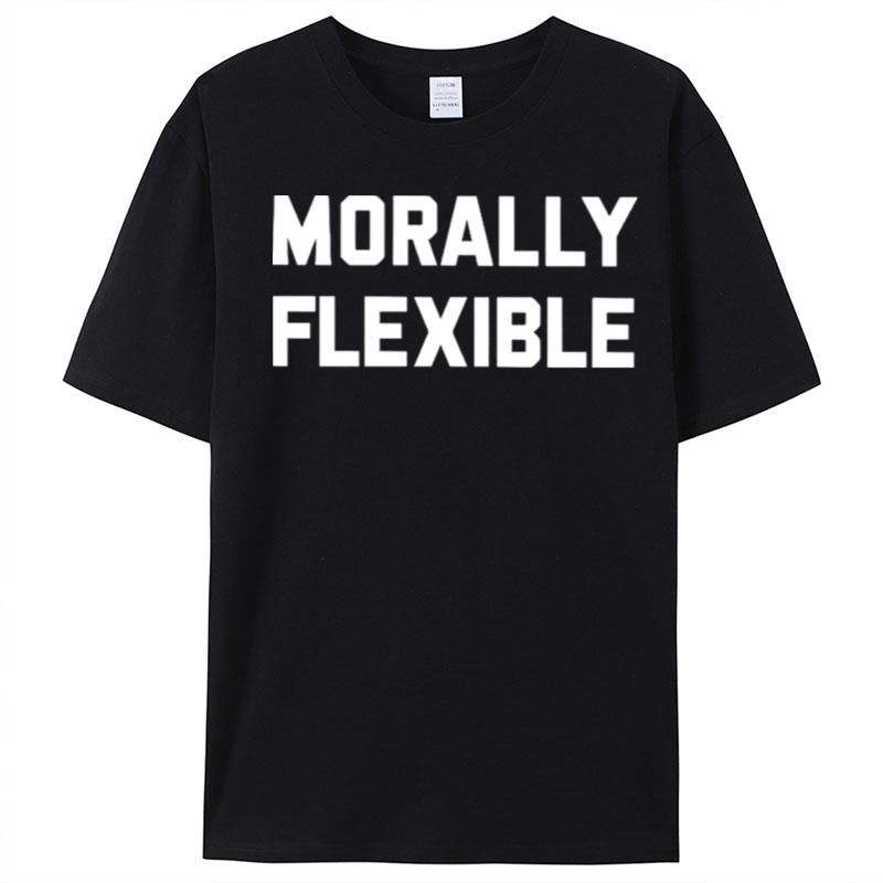 Morally Flexible T-Shirt Unisex