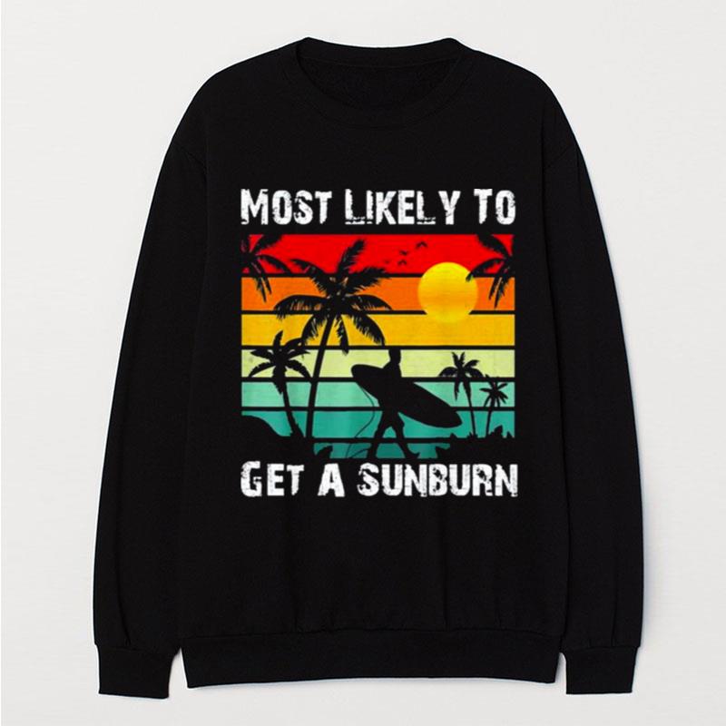 Most Likely To Get A Sunburn Summer Vacation Sunburb T-Shirt Unisex
