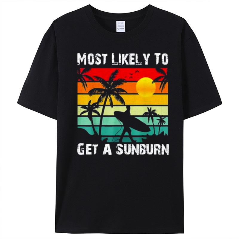 Most Likely To Get A Sunburn Summer Vacation Sunburb T-Shirt Unisex