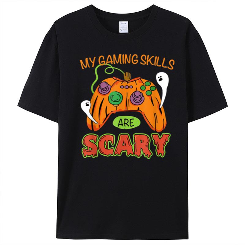 My Gaming Skills Are Scary Halloween Gamer Girls Or Boys T-Shirt Unisex