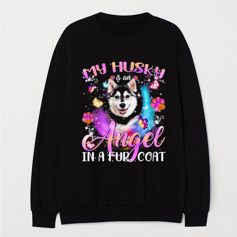 My Husky Is An Angel In A Fur Coat T-Shirt Unisex