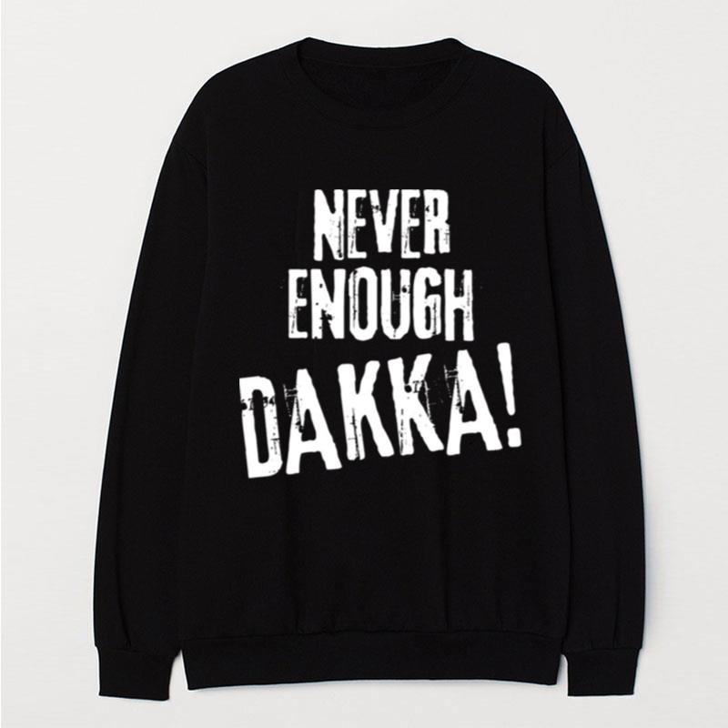 Never Enough Dakka Orks Wargaming T-Shirt Unisex