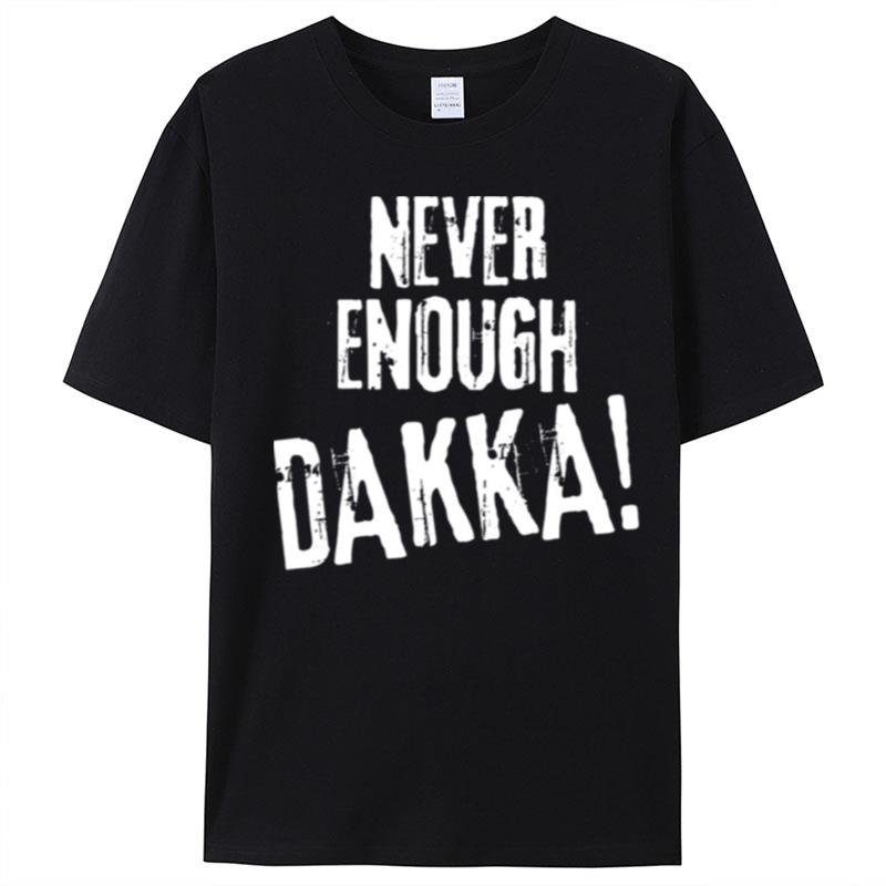 Never Enough Dakka Orks Wargaming T-Shirt Unisex