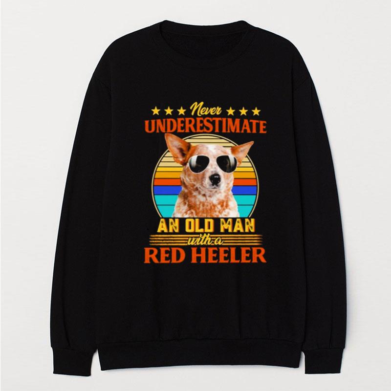 Never Underestimate An Old Man With A Red Heeler T-Shirt Unisex