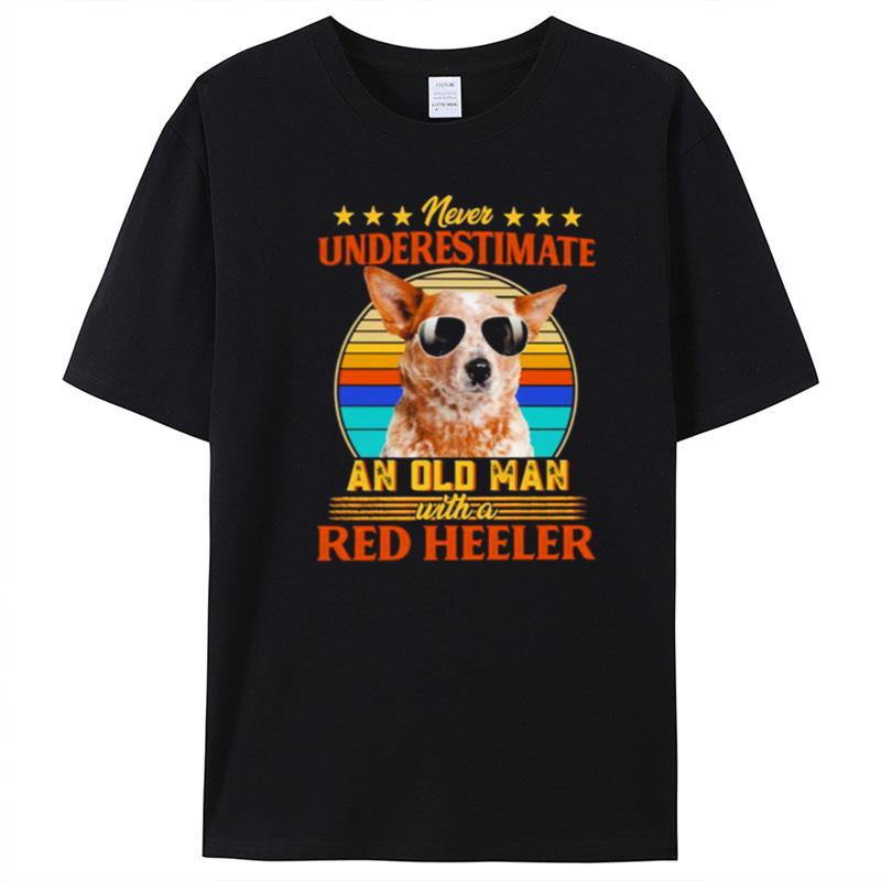 Never Underestimate An Old Man With A Red Heeler T-Shirt Unisex