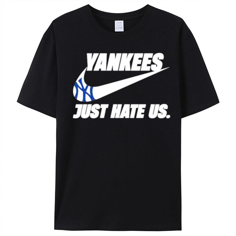 New York Yankees Just Hate Us Nike T-Shirt Unisex