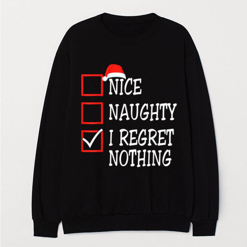 Nice Naughty I Regret Nothing Christmas List Santa Claus T-Shirt Unisex