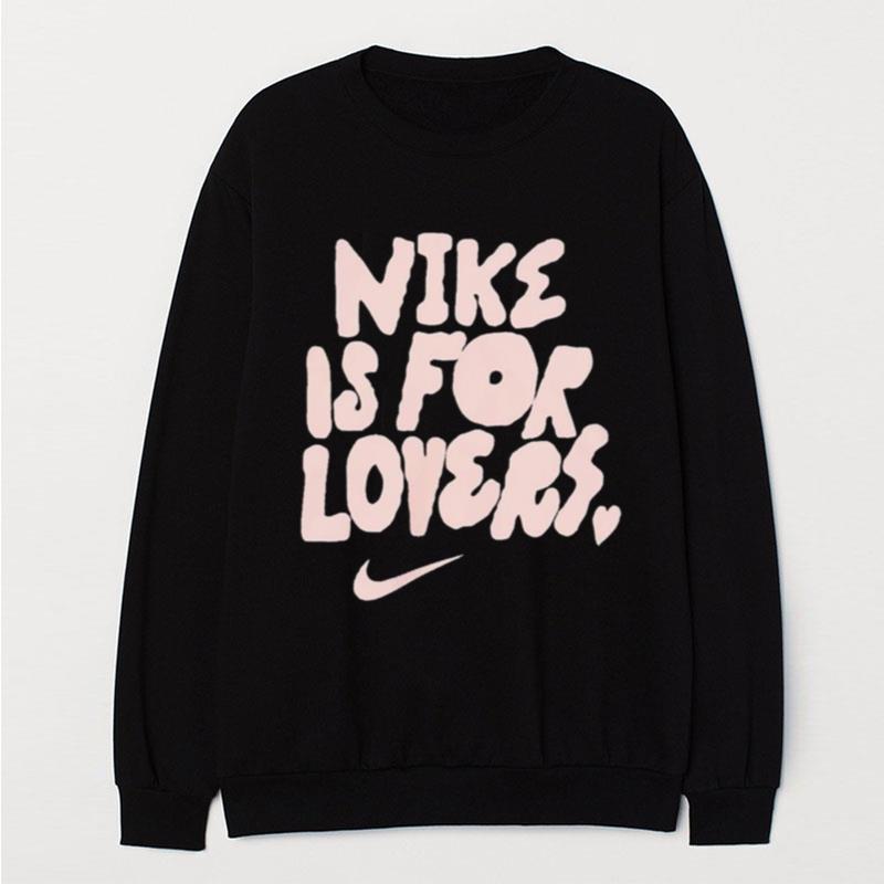 Nike Is For Lovers T-Shirt Unisex