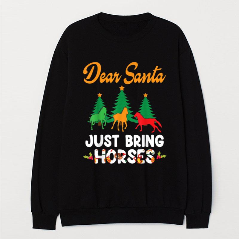 Noel Tree Christmas Day Costume Dear Santa Just Bring Horses T-Shirt Unisex