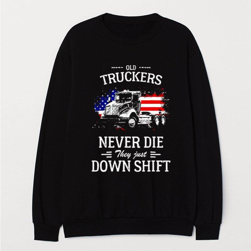 Old Truckers Never Die They Just Downshift T-Shirt Unisex