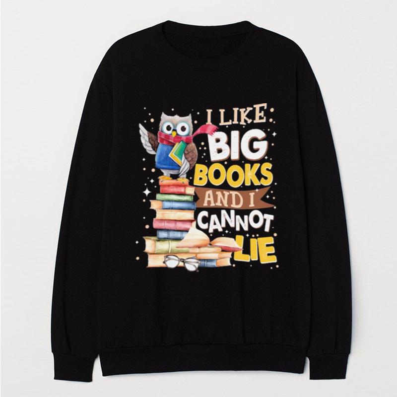 Owl I Like Big Books And I Cannot Lie T-Shirt Unisex