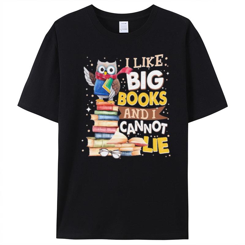 Owl I Like Big Books And I Cannot Lie T-Shirt Unisex