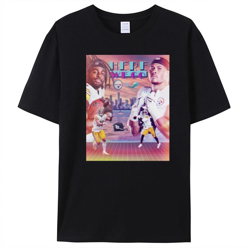 Pittsburgh Steelers Vs Miami Dolphins Here We Go T-Shirt Unisex