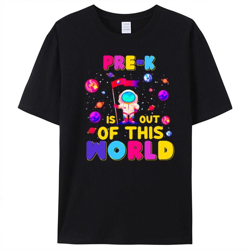 Pre K Is Out Of This World T-Shirt Unisex