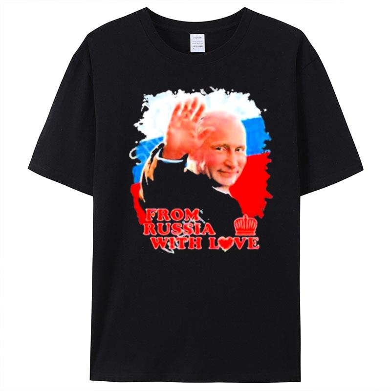 Putin From Russia With Love T-Shirt Unisex