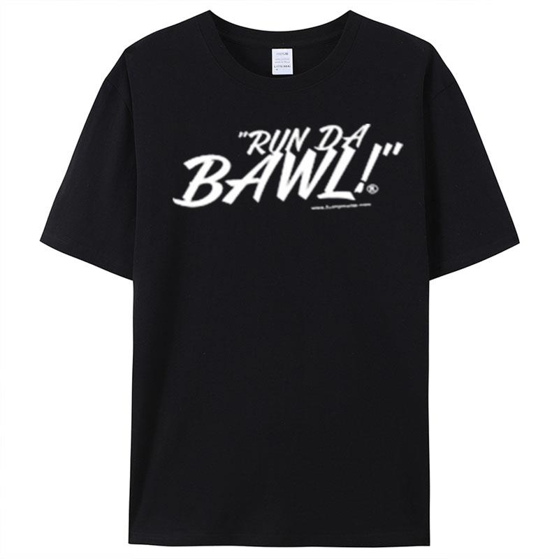 Run Da Bawl T-Shirt Unisex