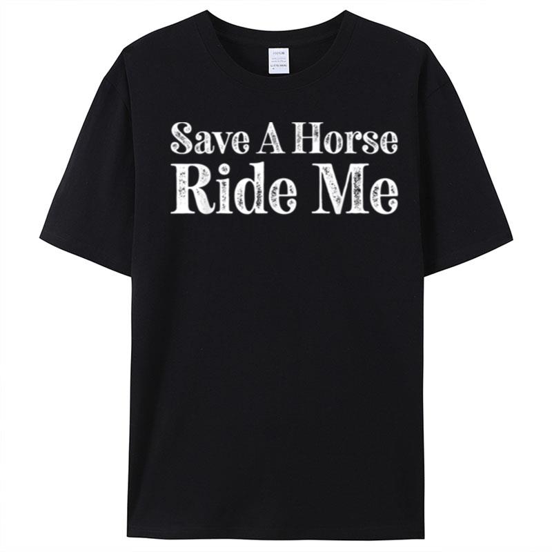 Save A Horse Ride Me Cowboy Country Music T-Shirt Unisex