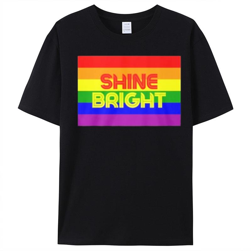 Shine Bright Rainbow Lgb T-Shirt Unisex