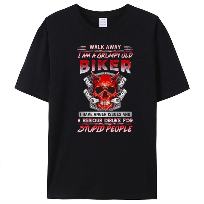 Skull Biker Walk Away I Am A Grumpy Old Biker I Have Anger Issues T-Shirt Unisex