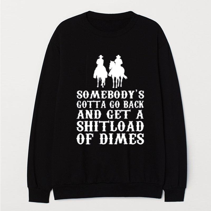 Somebody's Gotta Go Back Blazing Saddles T-Shirt Unisex