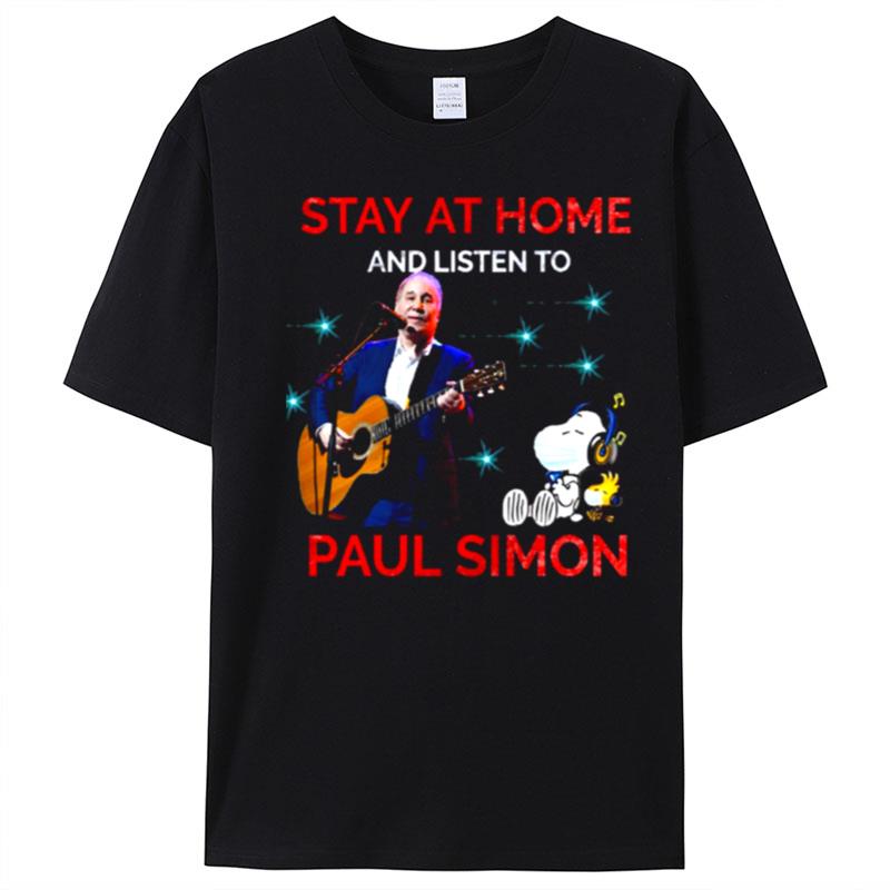 Stay At Home And Listen To Paul Simon T-Shirt Unisex