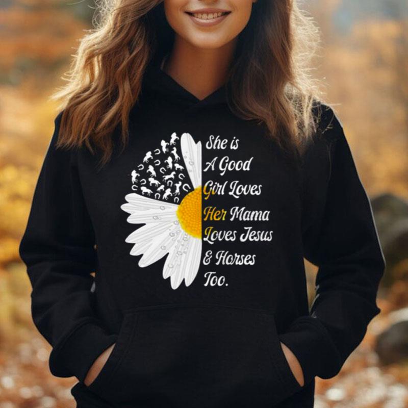 Sunflower She Is A Good Girl Loves Her Mama Loves Jesus And Horses Too T-Shirt Unisex