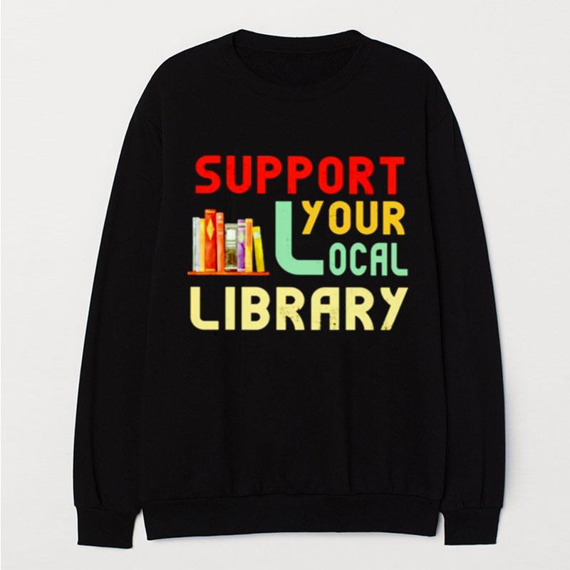 Support Your Local Library T-Shirt Unisex