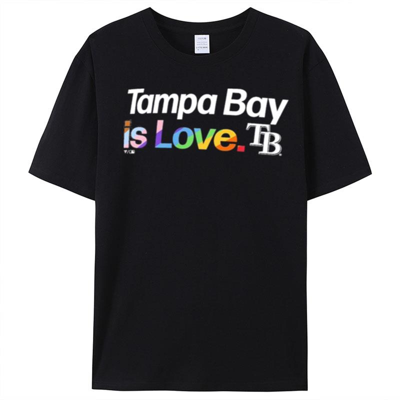 Tampa Bay Rays Is Love City Pride T-Shirt Unisex