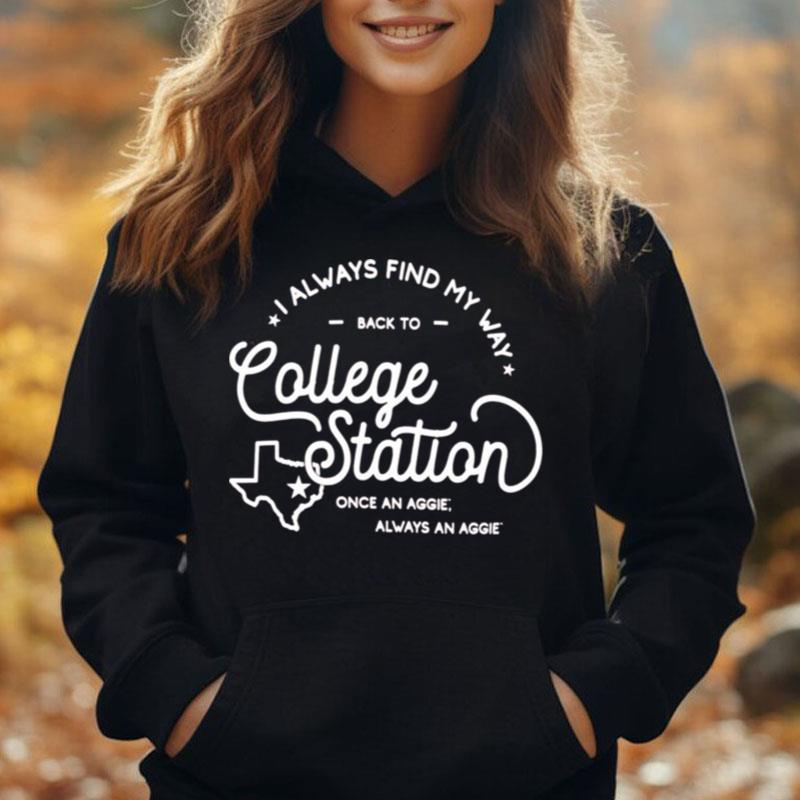 Texas A&M Aggies I Always Find My Way Back To College Station T-Shirt Unisex