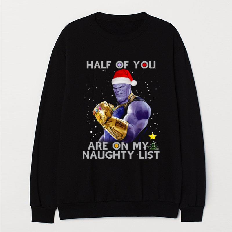 Thanos Half Of You Are On My Naughty Lis T-Shirt Unisex