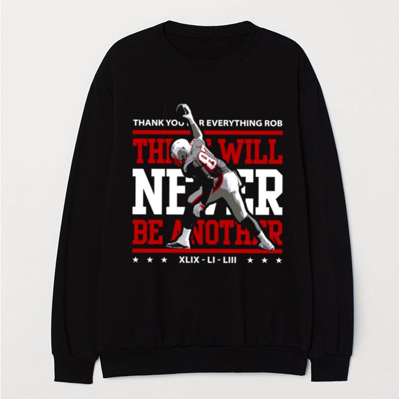 There Will Never Be Another Rob Gronkowski Gronk T-Shirt Unisex