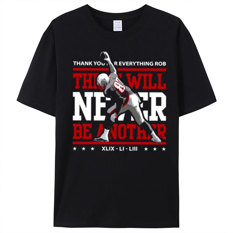 There Will Never Be Another Rob Gronkowski Gronk T-Shirt Unisex