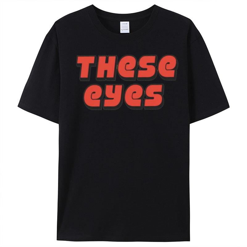 These Eyes T-Shirt Unisex