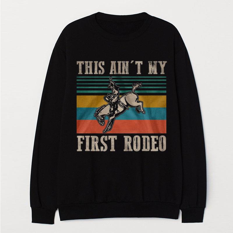 This Ain't My First Rodeo Vintage Retro T-Shirt Unisex